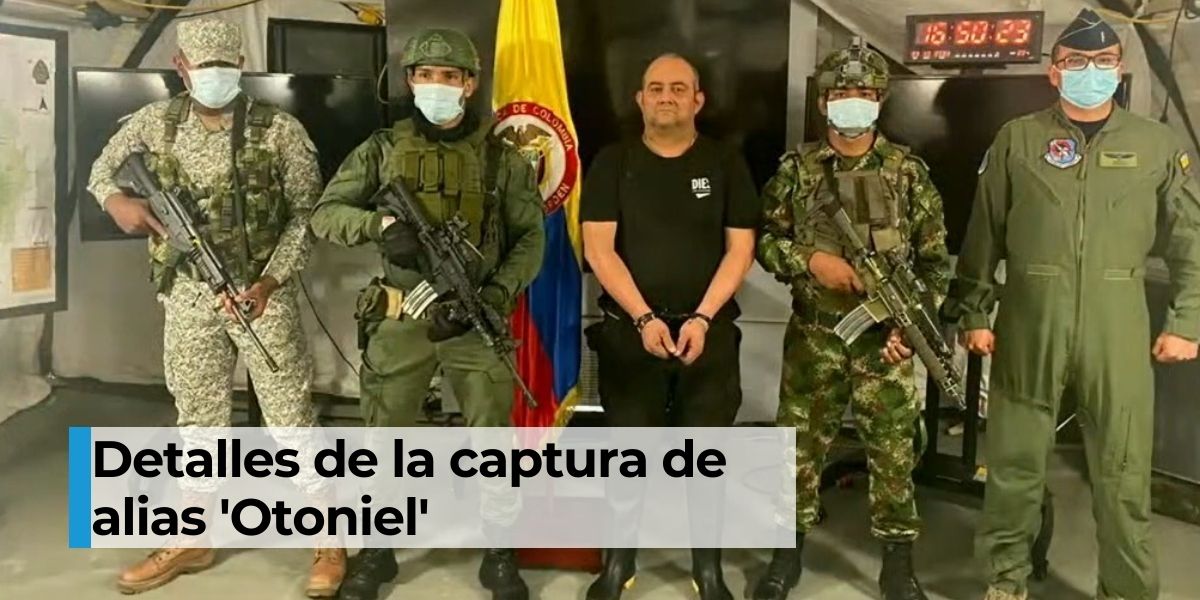 This was the capture of alias ‘Otoniel’ the most wanted man in Colombia