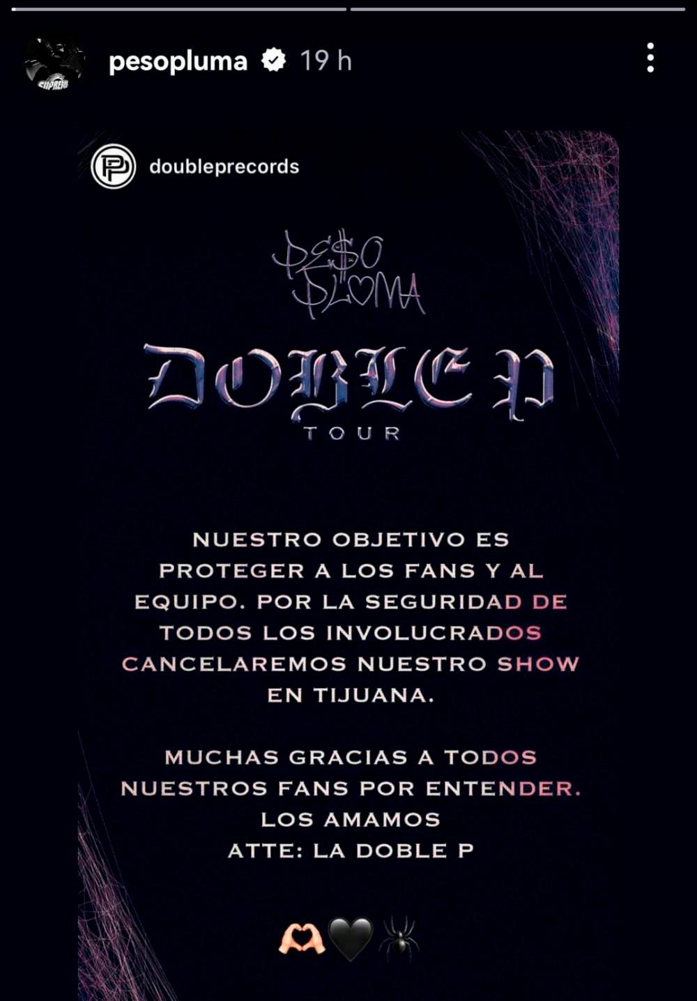 En un comunicado emitido a través de las redes sociales de su disquera independiente Double P Records anunció la cancelación de su concierto.